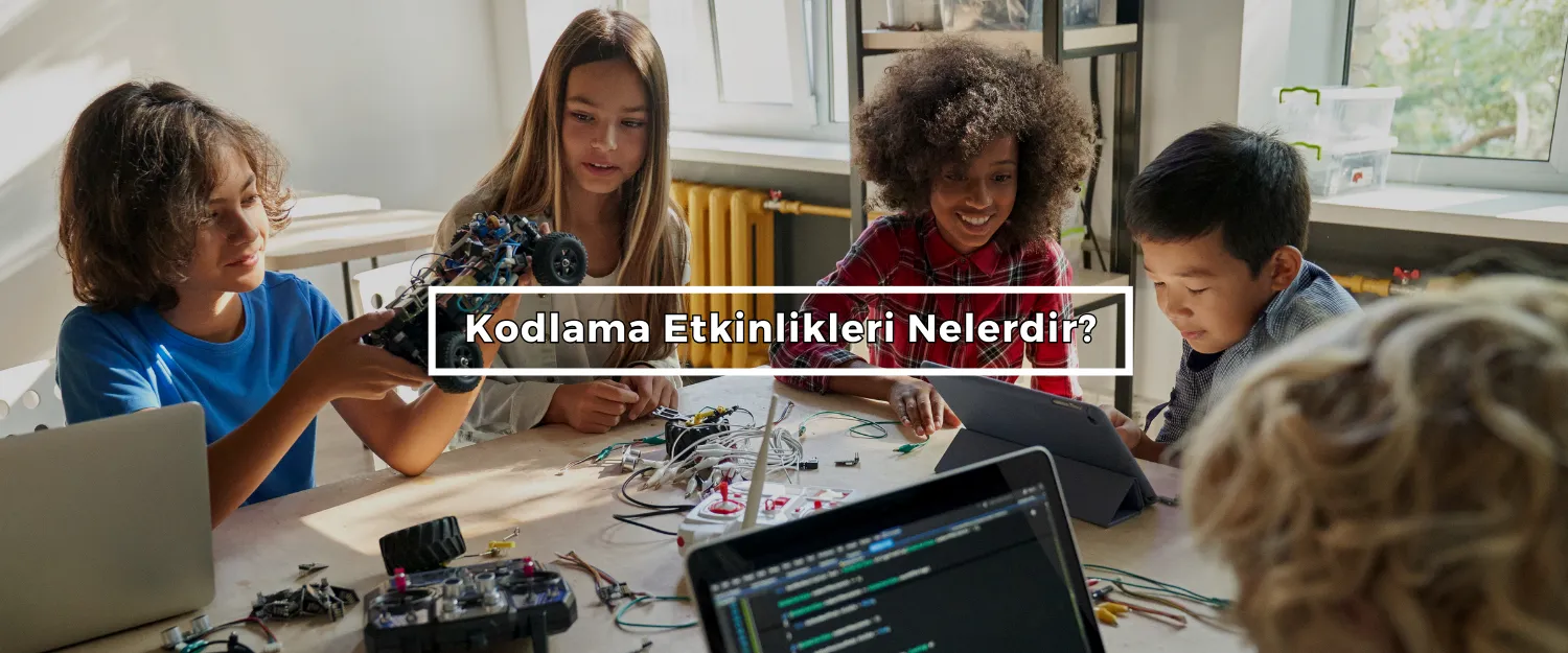Kodlama Etkinlikleri Nelerdir?